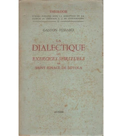 La Dialectique des Exercices Spirituels de Sain Ignace de Loyola