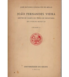 João Fernandes Vieira Mestre de Campo do Terço de Infantaria - Vol 2