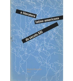A Literatura Latino - Americana do Século XXI