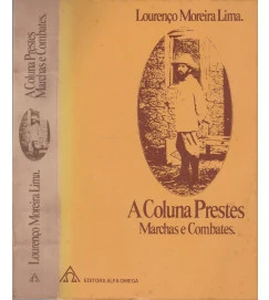 A Coluna Prestes - Marchas e Combates