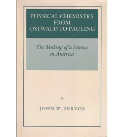 Physical Chemistry From Ostwald to Pauling
