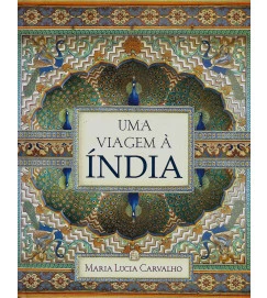 Uma Viagem à Índia - Maria Lucia Carvalho 