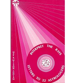 Interpret the Rays - Letters to 22 Astrologers 
