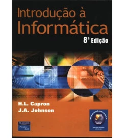 Introdução à Informatica H. L. Capron; j. A. Johnson