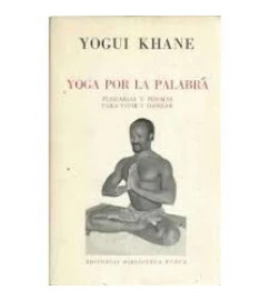 Yoga por La Palabra Plegarias y Poemas para Vivir y Danzar - Yogui Khane
