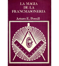 La Magia de La Francomasoneria - Arturo E. Powell
