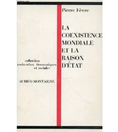 La Coexistence Mondiale et La Raison Detat - Pierre Fevre