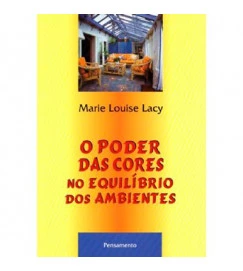 O Poder das Cores no Equilíbrio dos Ambientes - Marie Louise Lacy