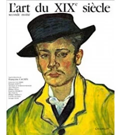 Lart Du XIX Siècle ( 1850/1905 ) -  Fraçoise Cachin