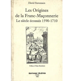 Les Origines de la Franc-Maçonnerie: Le Sciècle écossais 1590-1710