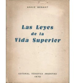 Las Leyes de La Vida Superior - Annie Besant