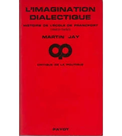 L'imagination Dialectique - Martin Jay