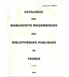 Catalogue des Manuscrits Maçonniques des Bibliotheques Publiques de France tome 2