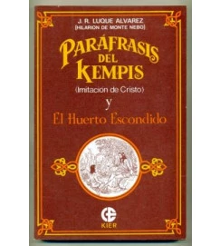 Parafrasis del Kempis Imitacion de Cristo y El Huerto Escondido - J R Luque Alvarez