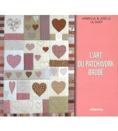 L'Art du Patchwork Brodé - Armelle & Joelle Le Goff