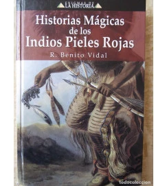 Historias Mágicas de los Indios Pieles Rojas  - R. Benito Vidal