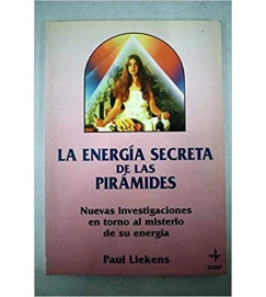 La Energia Secreta de las Piramides Nuevas Investigaciones - Paul Liekens