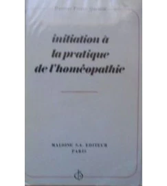 Initiation à La Pratique de L Homéopathie Docteur - Pierre Quentin
