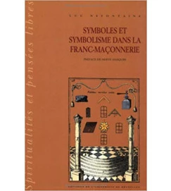 Symboles et Symbolisme Dans La Franc Maçonnerie - Luc Nefontaine