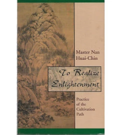 To Realize Enlightenment - Master Nan Huai-Chin 