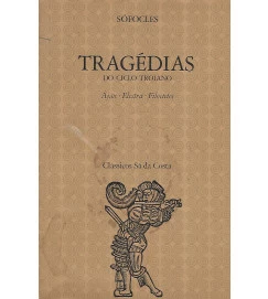Tragédias do Ciclo Troiano ( Ajax, Electra, Filoctetes ) - Sófocles