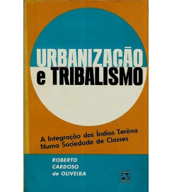 Urbanização e Tribalismo - Roberto Cardoso de Oliveira