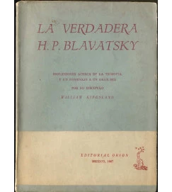 La Verdadera H P Blavatsky - William Kingsland