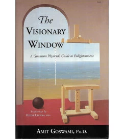 The Visionary Window - Amit Goswami