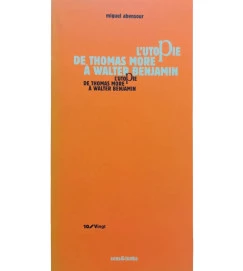 Lutopie de Thomas More à Walter Benjamin